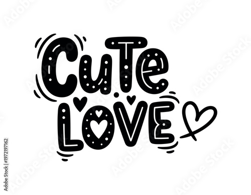 Cute Love. lettering and all elements in black. Vector style. AWhite background. Pure white background. Perfect isolation and visual consistency. Funky