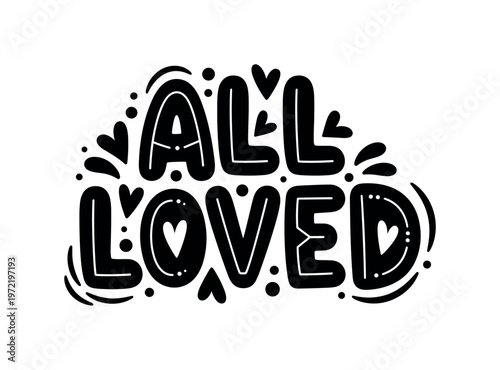 All Loved. lettering and all elements in black. Vector style. AWhite background. Pure white background. Perfect isolation and visual consistency. Funky