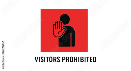 Red square sign with black silhouette of a person raising hand and text visitors prohibited