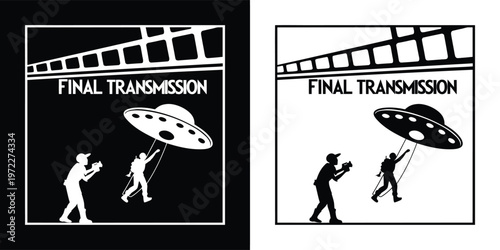 Vintage style graphic design illustrates a dramatic final transmission scene featuring an alien abduction and film strip border