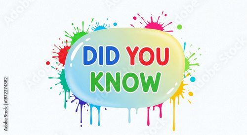 Colorful 'did you know' text with paint splatters on white background informative illustration