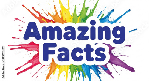 Vibrant amazing facts text with rainbow paint splashes on white background colorful graphic design element