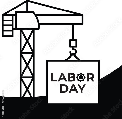Clean line art of an industrial crane hoisting a 'LABOR DAY' block, symbolizing worker dedication, progress, and the annual holiday honoring the essential contributions of the labor force