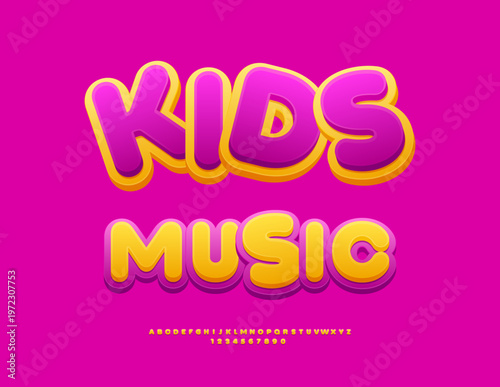 Vector Funny badge Kids Music. Children Yellow and Pink Font. Cute Rounded Alphabet Letters and Numbers set. 