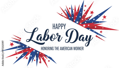 Happy Labor Day graphic with red, white, and blue starbursts, honoring the American worker with festive design.