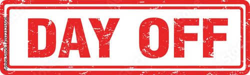 Red distressed stamp with the words "DAY OFF" in bold white letters, symbolizing rest.