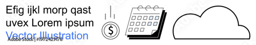 Data organization, financial planning, cloud computing, digital scheduling, time management, online business solutions. Minimalist icons of cloud, calendar and dollar sign. Cloud computing