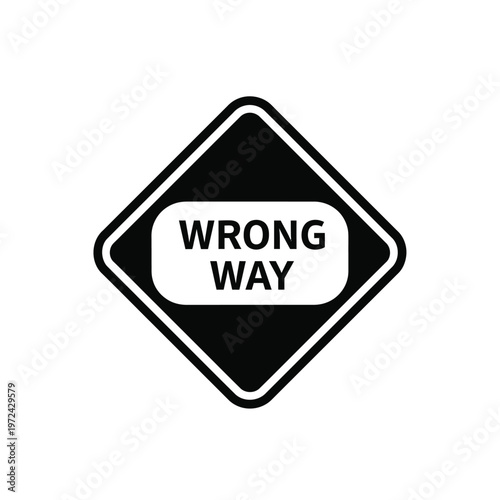 A black and white diamond shaped sign displays the words wrong way in bold capital letters high quality