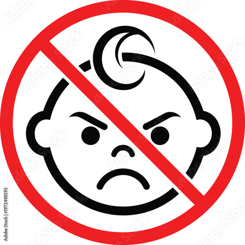 Red circle with diagonal line over grumpy baby face