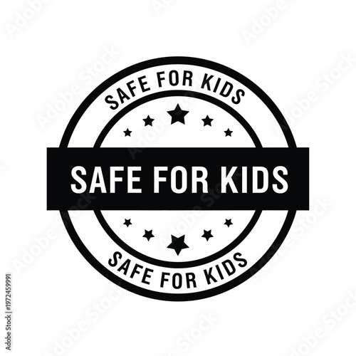 A circular black and white badge proclaims safe for kids with repeating text and star motifs high quality professional