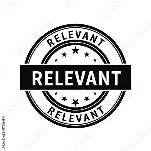 A circular black and white stamp declares relevant with stars and a textured border signifying importance high quality professional