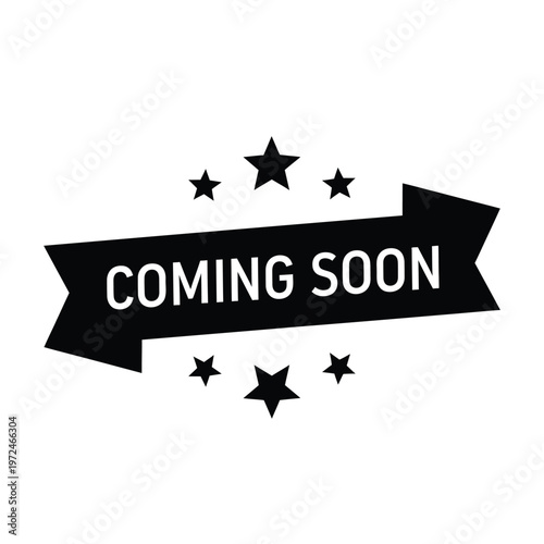 A black ribbon banner displays the text coming soon with surrounding five pointed stars high quality professional detailed