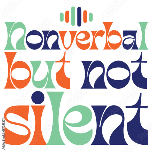 Nonverbal But Not Silent ,T-shirt design