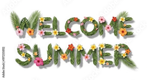 Welcome Summer text created with tropical leaves and flowers