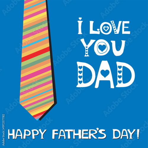 I love Dad. Greeting card. Happy fathers day card.  Vector illustration