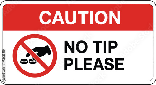 Caution, no tip sign with prohibited hand and money symbol, service policy notice, restriction rule, clean vector illustration design.