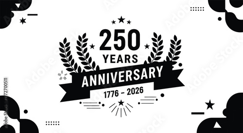 Celebrating the 250th anniversary from 1776 to 2026 milestone event