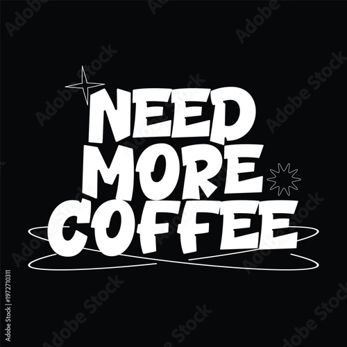 need more coffee y2k bubble streetwear typography t-shirt design