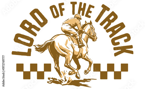 Lord of the Track. Horse racing graphic print. Equestrian sport art for t-shirt, poster, sticker, and apparel design. Vintage derby racing club.