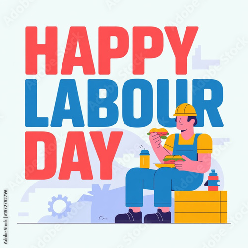 Happy labour day banner with a construction worker eating a burger during his lunch break. Vector, illustration