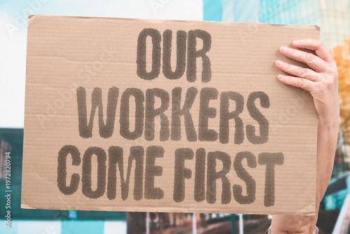 Принти на полотні "Our Workers Come First" Citizens insist their own workers should always come first in domestic hiring decisions