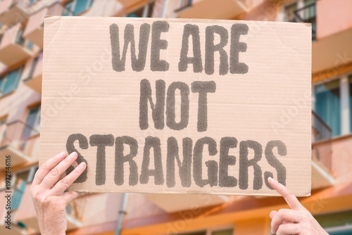 Fotografie "We Are Not Strangers" Citizens across the country insist they should never be treated as strangers by their own state
