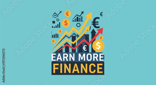 Vector illustration of financial growth featuring EARN MORE FINANCE text, upward trending line graphs, dollar and euro currency symbols, and bar charts on a light blue background.
