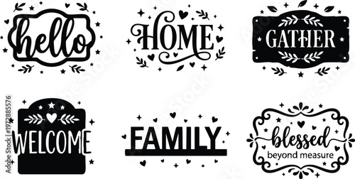Black and white calligraphic lettering set hello home gather welcome family blessed beyond measure