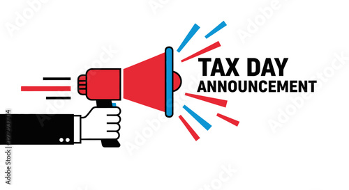 A hand in a suit holding a red megaphone announcing "Tax Day Announcement" with red and blue bursts emanating from the speaker.