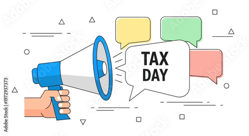A hand holds a megaphone announcing "Tax Day" with colorful speech bubbles and geometric shapes in the background, symbolizing communication and important financial dates.
