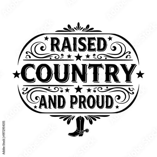 Raised country and proud vector graphic illustration with cowboy boot and stars