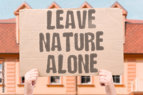 Photography "Leave Nature Alone" Keeping nature natural means resisting the urge to engineer or genetically alter living things