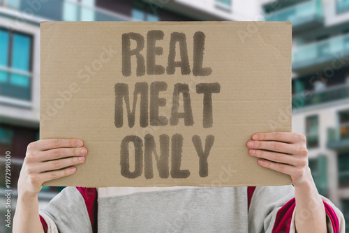 Foto "Real Meat Only" Most consumers prefer real farm-raised meat over any lab-grown protein substitute