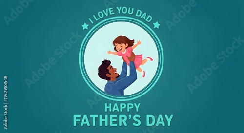 Happy father's day a loving father and daughter moment