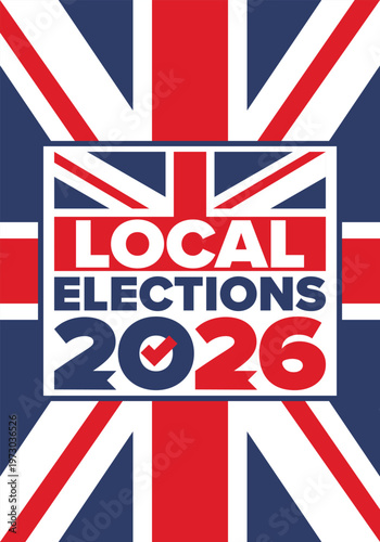 2026 United Kingdom Local Election Poster with Union Jack Flag and Voting Checkmark Icon. Vote 2026. Great Britain national flag. Vector poster 