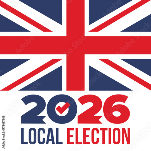 2026 United Kingdom Local Election Poster with Union Jack Flag and Voting Checkmark Icon. Vote 2026. Great Britain national flag. Vector poster 