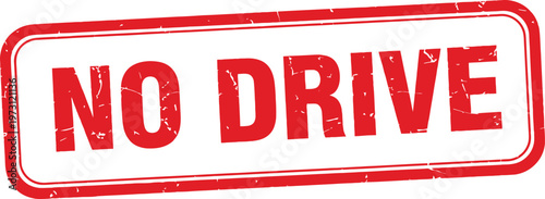 Grunge stamp 'no drive' red ink warning sign