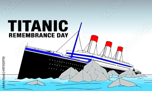 Titanic Remembrance Day banner with a dramatic illustration of the famous ocean liner sinking near icebergs, perfect for historical events, maritime tragedy, memorial, and awareness design concepts.