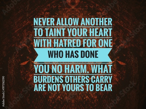 Quadro su tela "Quote on wisdom: never allow another to taint your heart with hatred—others’ burdens are not yours to bear, symbolizing peace and clarity