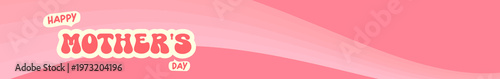 Happy Mother's Day wide banner. Pink wavy background with white mothers day typography. Modern mothers day seasonal header for holiday marketing, social media and website promotions.