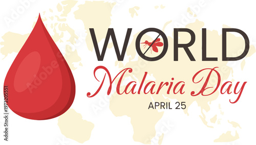 A graphic design for World Malaria Day on April 25th with a red blood drop