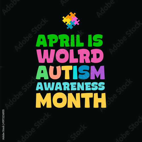 World Autism Awareness Month poster. April Autism Awareness Month banner with colorful puzzle piece icon and bold typography on black background. Inspirational healthcare and neurodiversity concept