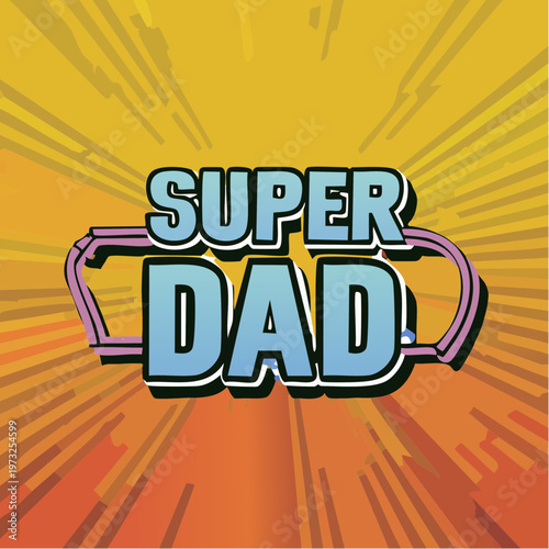 Super Dad text with a superhero mask graphic.