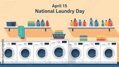 National Laundry Day April 15 Laundromat Interior Washing Machines Detergent Bottles Clean Clothes Routine Household Chore Illustration Flat Design Modern Poster