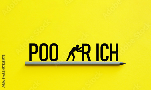 From poor to rich concept with person pushing letter R, wealth growth, financial success and social mobility, motivation and business improvement idea on yellow background
