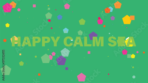 Happy Calm Sea, Colorful Confetti Background, Vector Illustration, Green