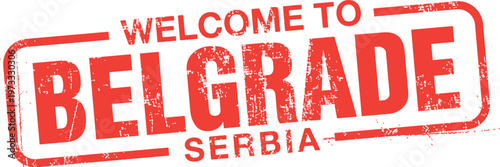 Welcome To Belgrade Serbia. Vector Rubber Stamp.