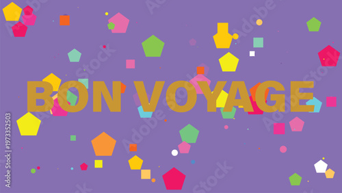 Bon Voyage, travel, colorful confetti, purple background, festive vector graphic