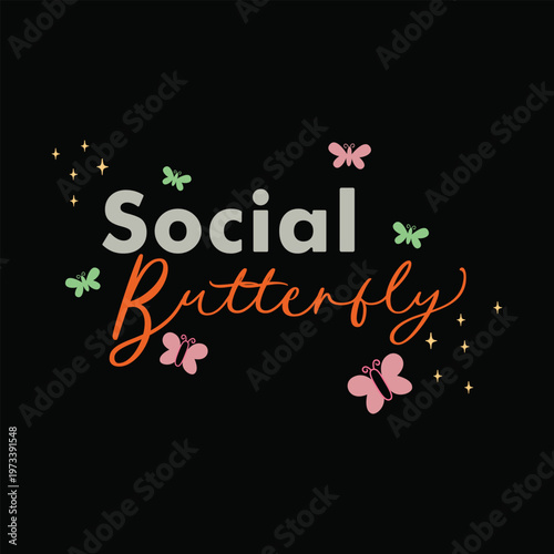A trendy "Social Butterfly" graphic featuring a mix of bold sans-serif and elegant script fonts. Surrounded by cute pastel butterflies and sparkling stars, perfect for modern apparel and social media.