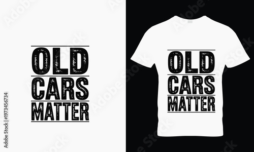 Old cars matter text with distressed black typography on a white t shirt mockup